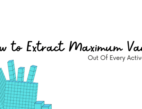 How to Extract Maximum Value Out of Every Activity